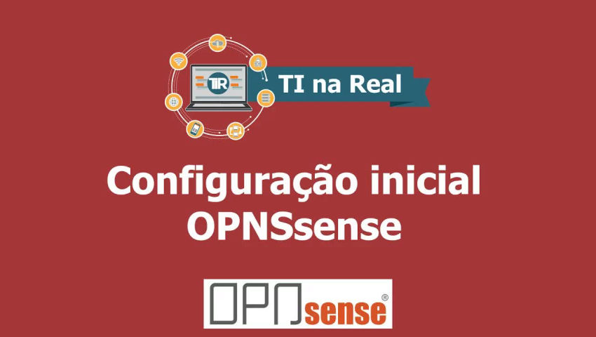 Configuração inicial OPNSense