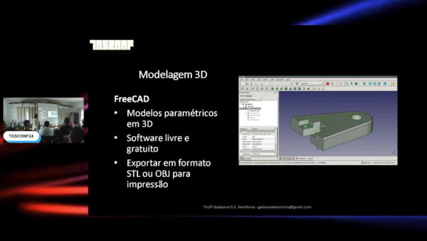 Tosconf[4] Universo da Impressão 3D: uma introdução sobre fabricação aditiva - Gedeane Kenshima